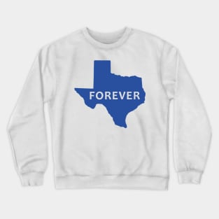 Texas Forever Crewneck Sweatshirt